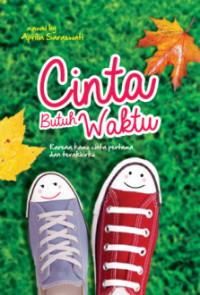 Image of CINTA BUTUH WAKTU : Karena Kamu Cinta Pertama dan Terakhirku