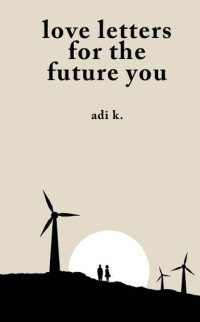 Image of LOVE LETTERS FOR THE FUTURE YOU